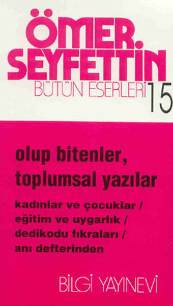 Olup Bitenler, Toplumsal Yazılar Kadınlar ve Çocuklar / Eğitim ve Uygarlık / Dedikodu Fıkraları / An