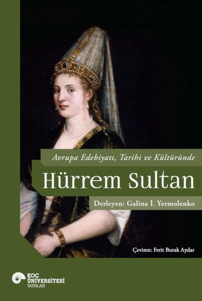 Avrupa Edebiyatı, Tarihi ve Kültüründe Hurrem Sultan