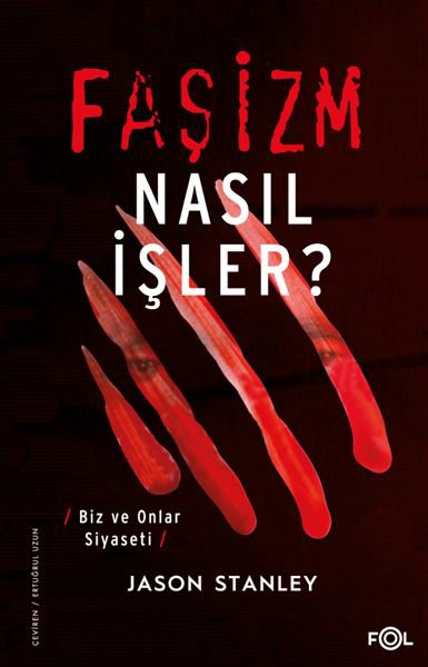 Fa&#x15F;izm Nas&#x131;l &#x130;&#x15F;ler? &#x2013;Biz ve Onlar Siyaseti