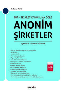 Türk Ticaret Kanunu'na GöreAnonim Şirketler (Açıklamalı, İçtihatlı, Örnekli)