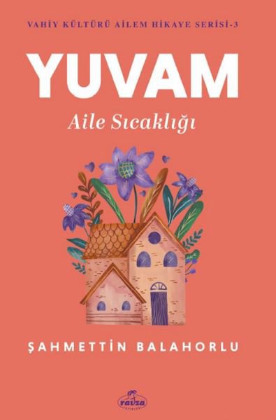 Yuvam Aile Sıcaklığı - Vahiy Kültürü Ailem Hikaye Serisi 3