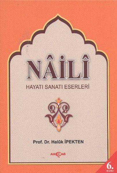 Na'ili Hayatı, Sanatı, Eserleri
