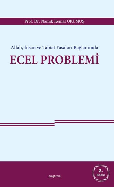 Allah, İnsan ve Tabiat Yasaları Bağlamında Ecel Problemi