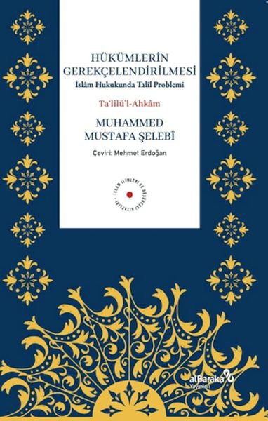 Hükümlerin Gerekçelendirilmesi - İslam Hukukunda Talil Problemi
