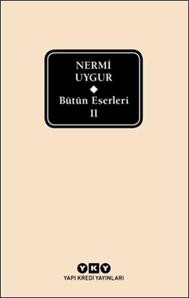 Bütün Eserleri II - Nermi Uygur