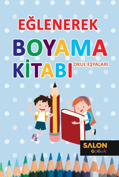 Eğlenerek Boyama Kitabı - Okul Eşyaları