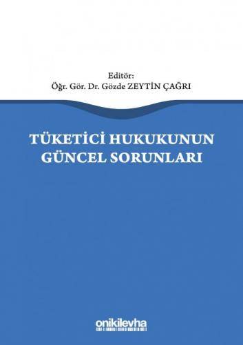 Tüketici Hukukunun Güncel Sorunları