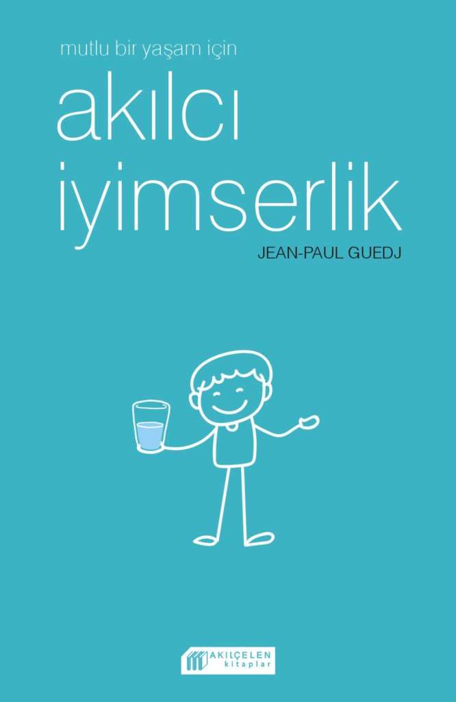 Mutlu Bir Yaşam için Akılcı İyimserlik