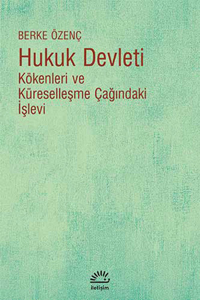 Hukuk Devleti  Kökenleri ve Küreselleşme Çağındaki İşlevi