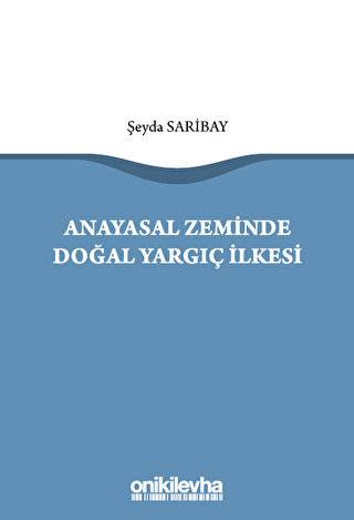 Anayasal Zeminde Doğal Yargıç İlkesi