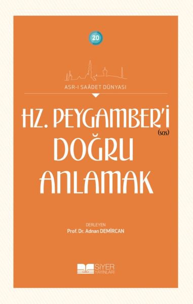 Hz. Peygamberi Doğru Anlamak - Asrı Saadet Dünyası 20