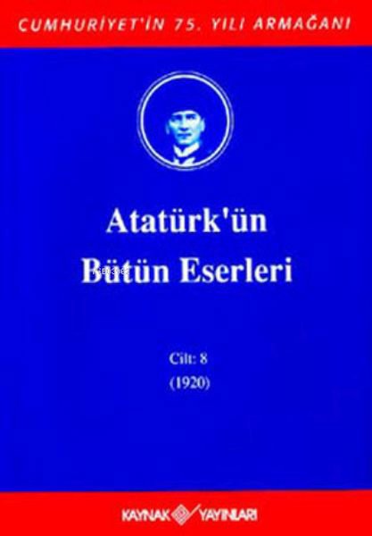 Atatürk'ün Bütün Eserleri Cilt: 8 (1920)