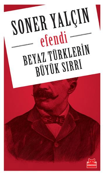 Beyaz Türklerin Büyük Sırrı - Efendi