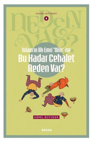 Neden Var Serisi -8 İslam'ın ilk Emri ''Oku'' İse Bu Kadar Cehalet Neden Var?