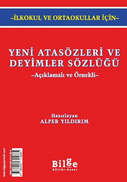 Yeni Atasözleri ve Deyimler Sözlüğü (Açıklamalı ve Örnekli)