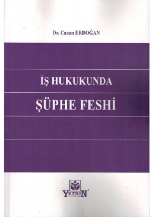 İş Hukukunda Şüphe Feshi