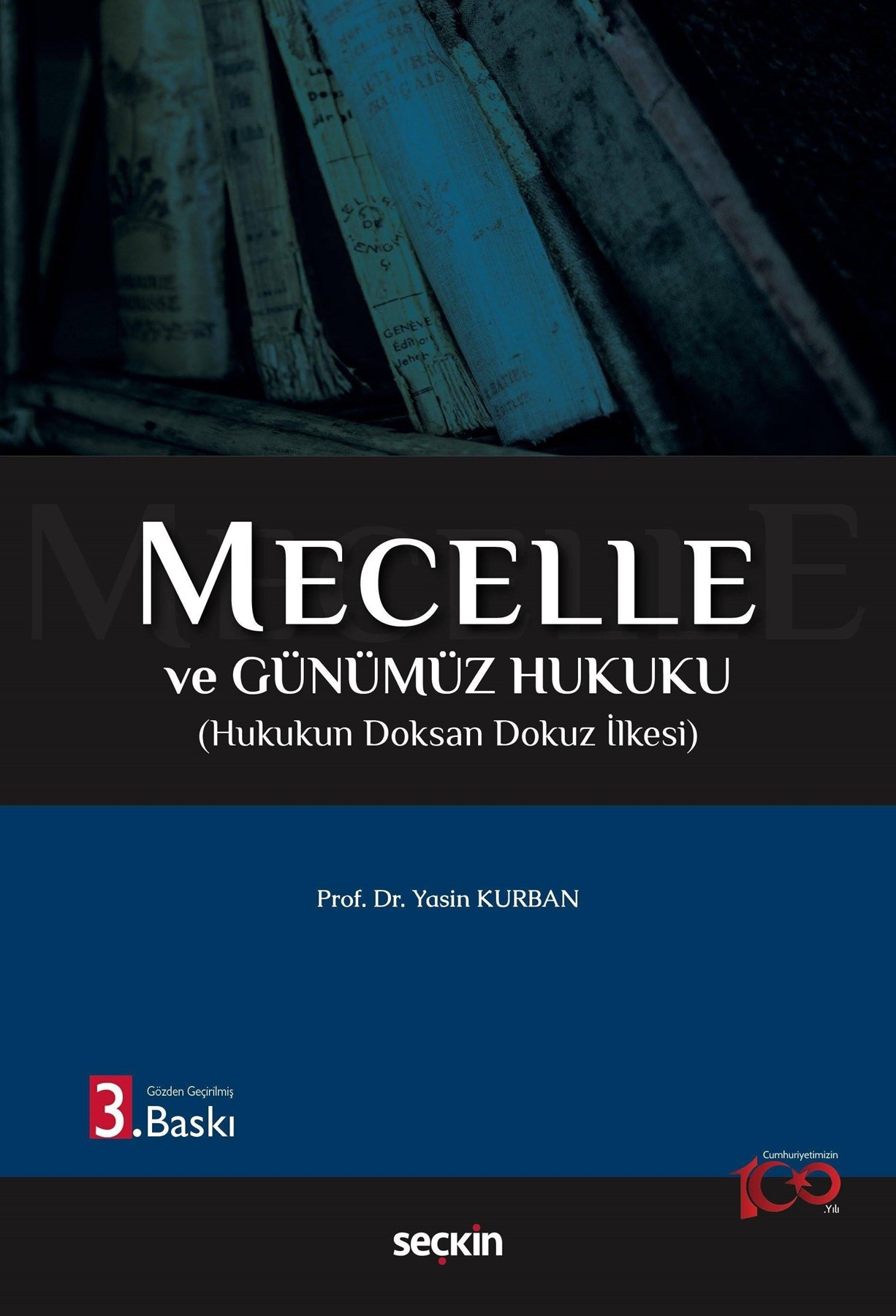 Mecelle ve Günümüz Hukuku - Hukukun Doksan Dokuz İlkesi