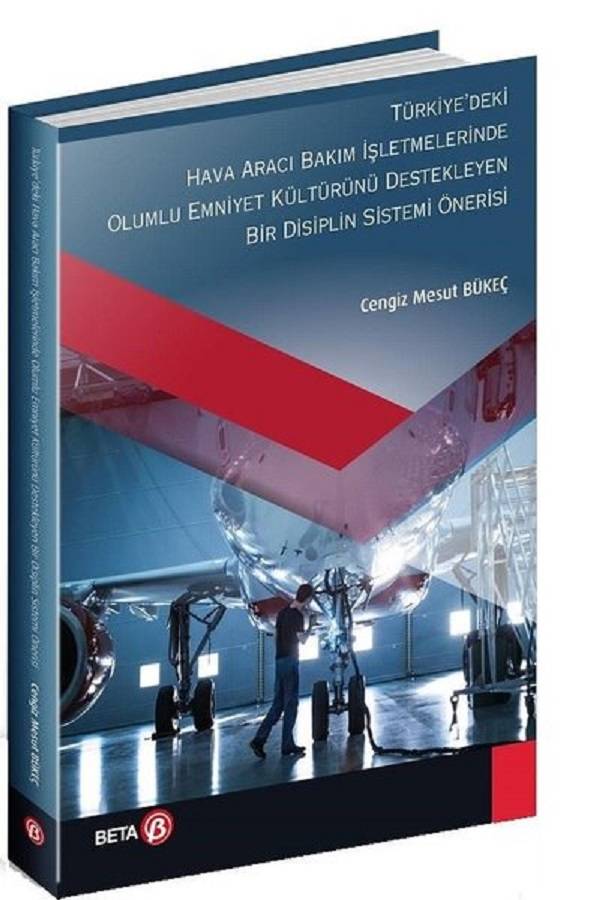 Türkiye’deki Hava Aracı Bakım İşletmelerinde Olumlu Emniyet Kültürünü Destekleyen Bir Disiplin Siste