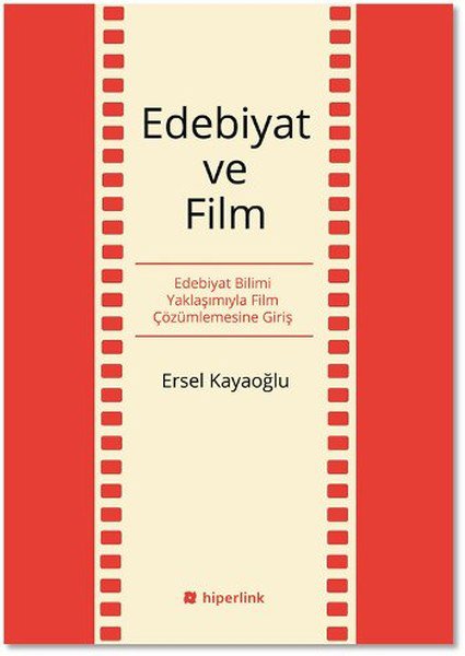 Edebiyat ve Film  Edebiyat Bilimi Yaklaşımıyla Film Çözümlemesine Giriş