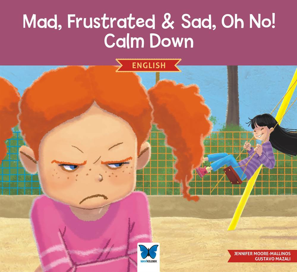 Mad, Frustrated, Sad, Oh No! Calm Down (İngilizce)