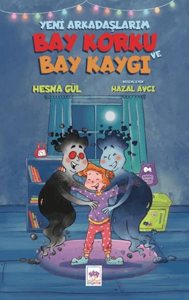 Yeni Arkadaşlarım Bay Korku ve Bay Kaygı