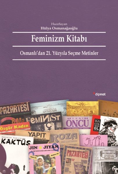 Feminizm Kitabı  Osmanlı’dan 21. Yüzyıla Seçme Metinler