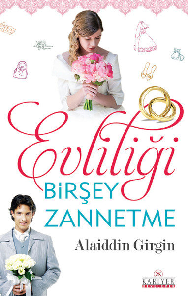 Evliliği Birşey Zannetme
