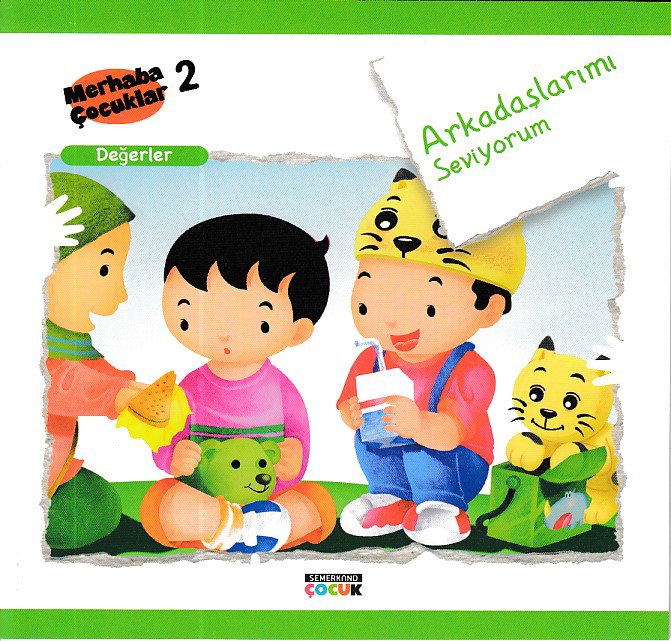 Merhaba Çocuklar 2 - Değerler; Arkadaşlarımı Seviyorum