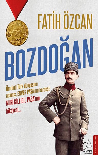 Bozdoğan - Ömrünü Türk dünyasına adamış, Enver Paşa’nın kardeşi: Nuri Killigil Paşa’nın hikâyesi...