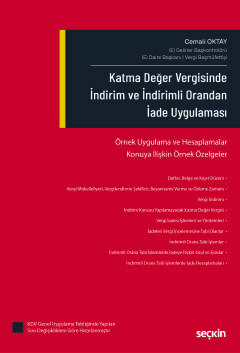 Katma Değer Vergisinde İndirim ve İndirimli Orandan İade Uygulaması<br /> Örnek Uygulama ve Hesaplamalar Konuya İlişkin Örnek Özelgeler