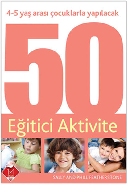 4-5 Yaş Arası Çocuklarla Yapılacak 50 Eğitici Aktivite