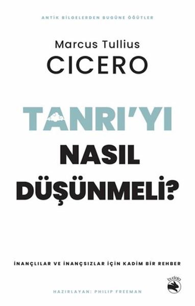 Tanrı'yı Nasıl Düşünmeli? - İnançlılar ve İnançsızlar için Kadim Bir Rehber