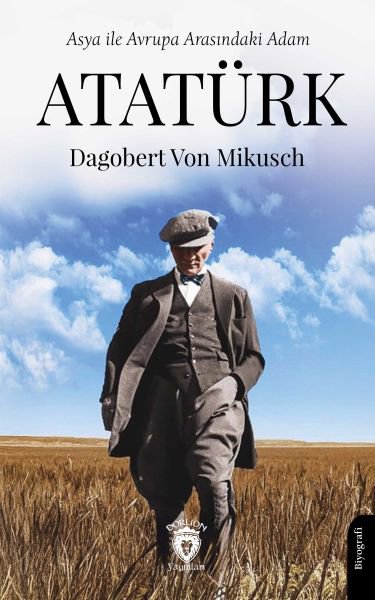 Asya ile Avrupa Arasındaki Adam Atatürk