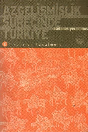 Azgelişmişlik Sürecinde Türkiye 1. Bizanstan Tanzimata