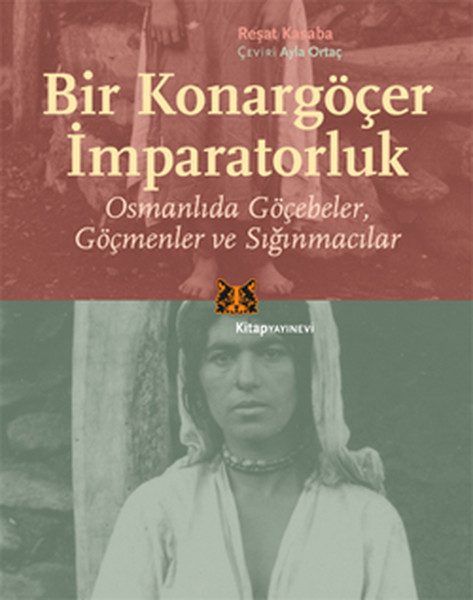 Bir Konargöçer İmparatorluk  Osmanlıda Göçebeler Göçmenler ve Sığınmacılar