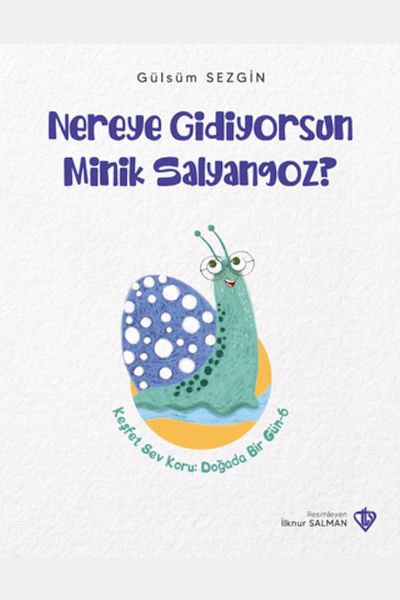 Nereye Gidiyorsun Minik Salyangoz?
