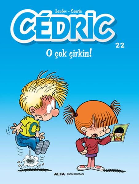 Cedric 22 - O Çok Çirkin