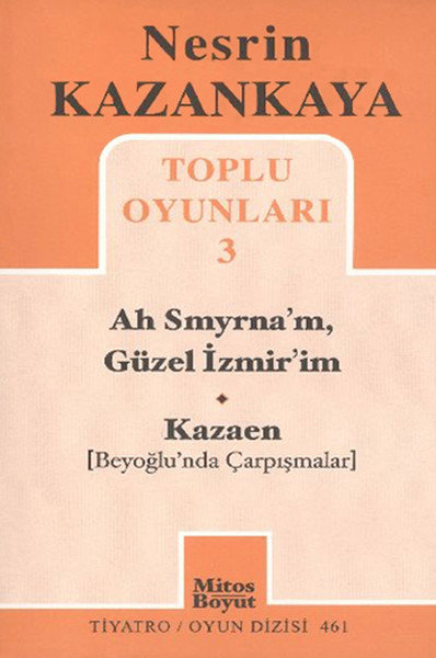 Toplu Oyunları -3 / Ah Smyrna'm, Güzel İzmir'im - Kazaen (Beyoğlu'nda Çarpışmalar)