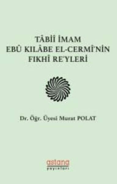 Tabii İmam Ebu Kılabe El-Cermi'nin Fıkhi Reyleri