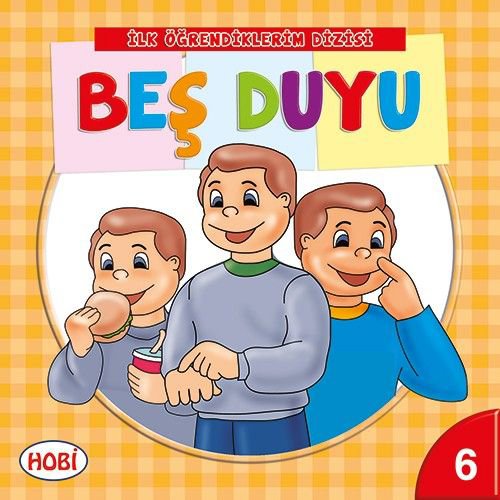 İlk Öğrendiklerim Dizisi 6 - Beş Duyu