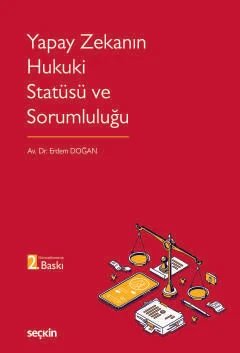 Yapay Zekanın Hukuki Statüsü ve<br />Sorumluluğu