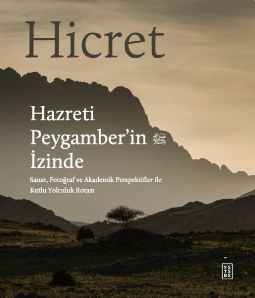 Hicret – Hazreti Peygamber’in İzinde