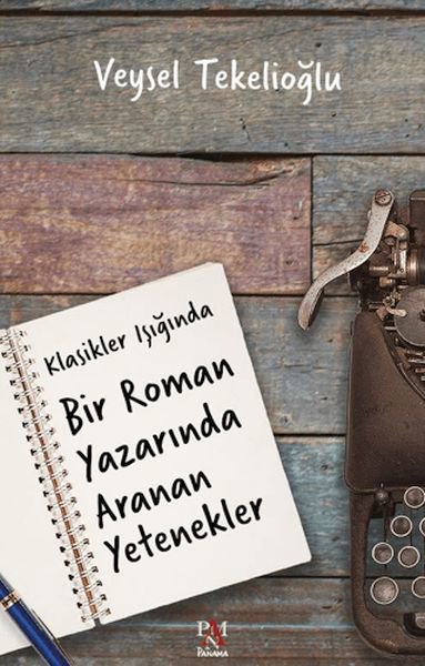 Klasikler Işığında Bir Roman Yazarında Aranan Yetenekler