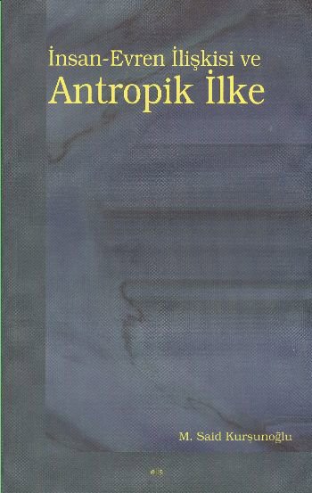 İnsan-Evren İlişkisi ve Antropik İlke