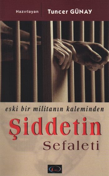 Şiddetin Sefaleti  Eski Bir Militanın Kaleminden