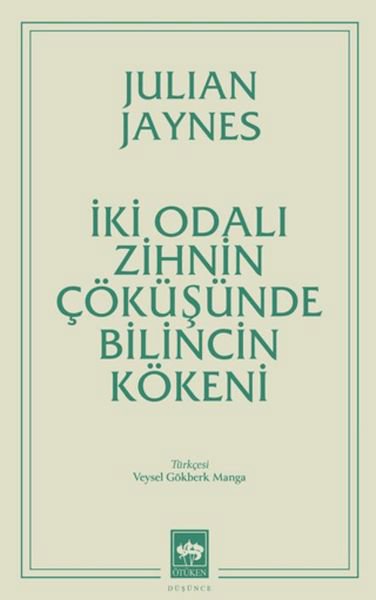 İki Odalı Zihnin Çöküşünde Bilincin Kökeni