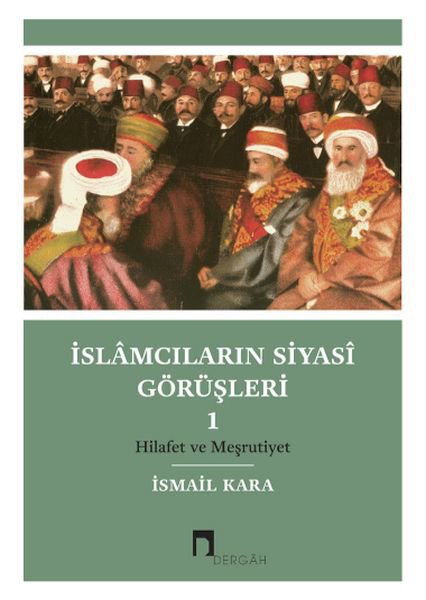 İslamcıların Siyasi Görüşleri I Hilafet ve Meşrutiyet