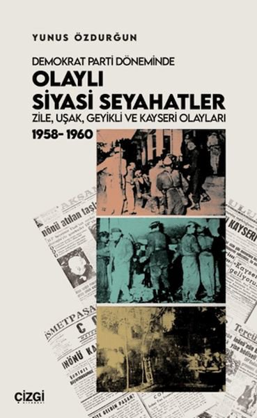 Demokrat Parti Döneminde Olaylı Siyasi Seyahatler