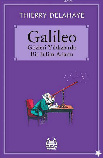 Galileo  Gözleri Yıldızlarda Bir Bilim Adamı