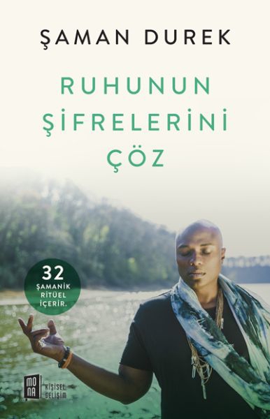 Ruhunun Şifrelerini Çöz - 32 Şamanik Ritüel İçerir